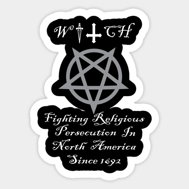 Witches Fighting Religious Persecution In North America Since 1692 Sticker by WyteMojo